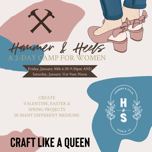 Hammer & Heels: Adult Craft Camp January 30 & 31st