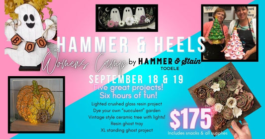 9/18 & 9/19 Hammer in Heels: Adult Craft Camp